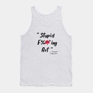 Stupid F*ing Art Tank Top